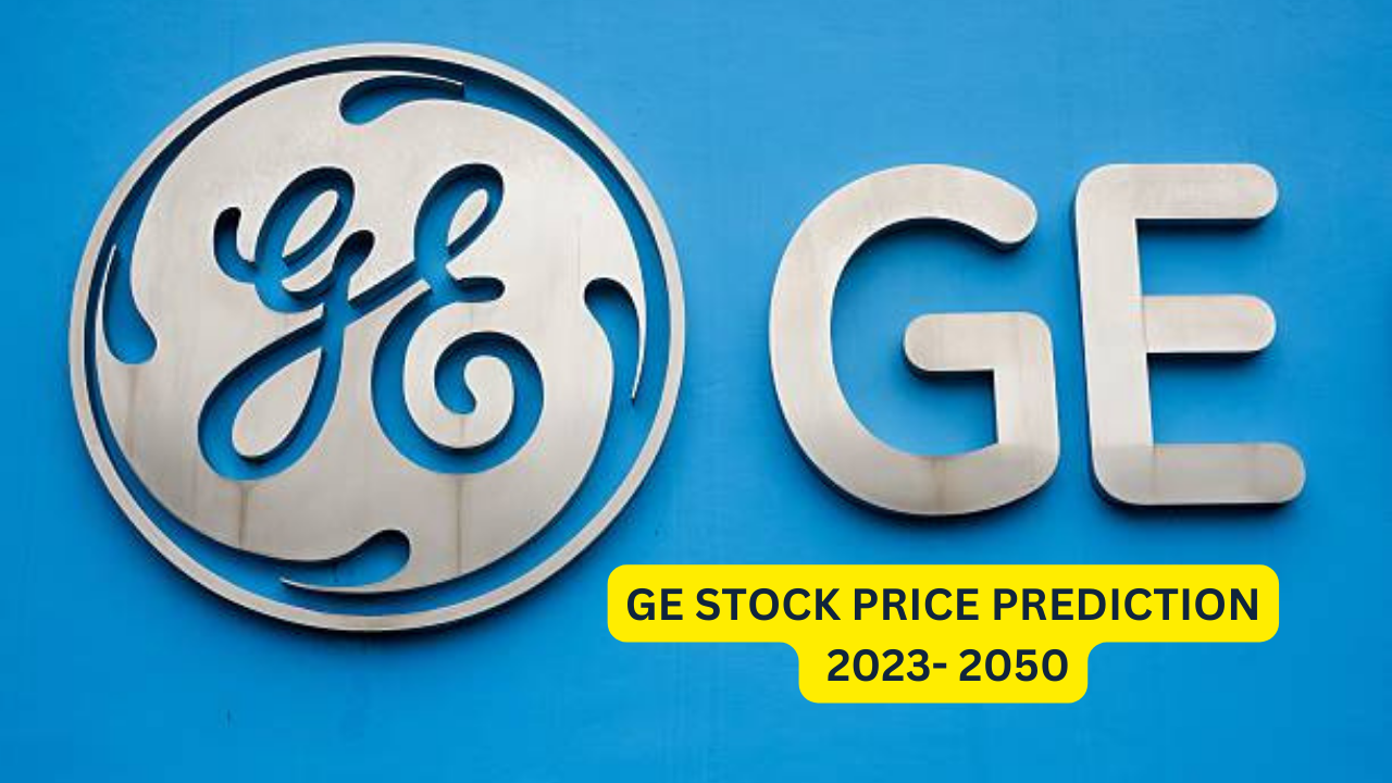 GE STOCK FORECAST 2023, 2024, 2025, 2030, 2035, 2040 AND 2050