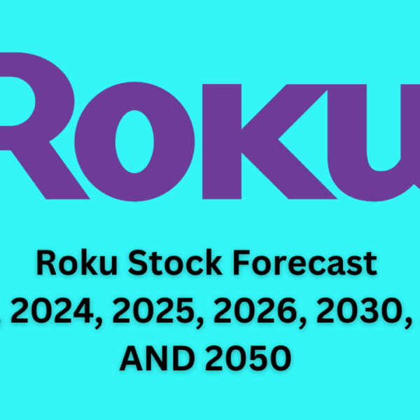 Roku Stock Price Prediction 2023, 2024, 2025, 2026, 2028, 2030, 2035, 2040 AND 2050